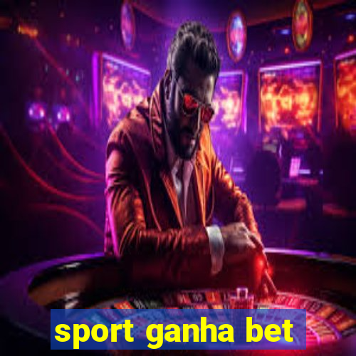 sport ganha bet